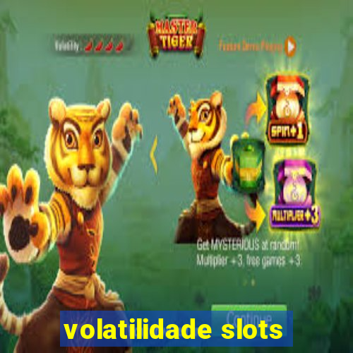 volatilidade slots